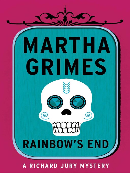 Title details for Rainbow's End by Martha Grimes - Wait list